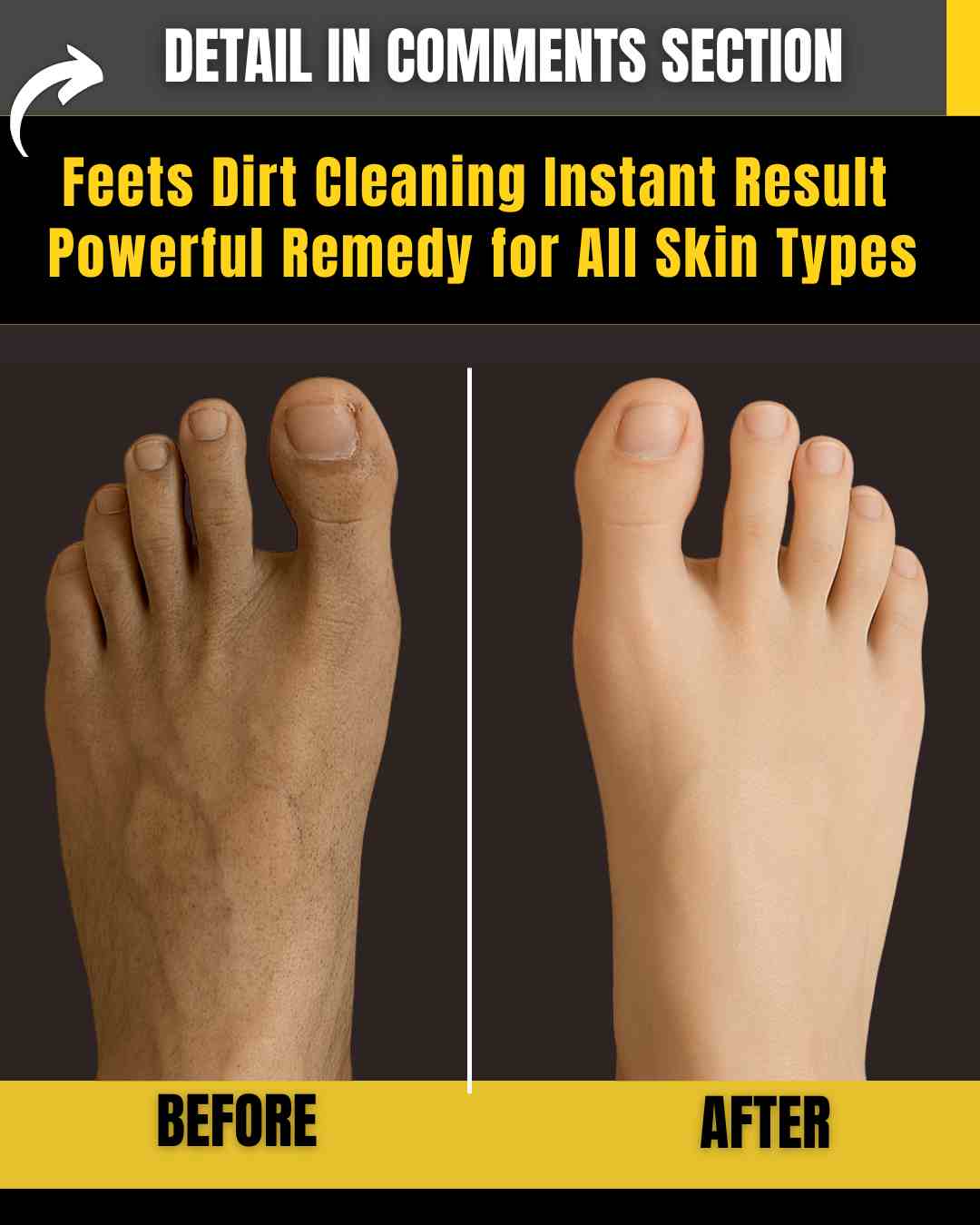 Feets Dirt Cleaning Instant Result – One Powerful Remedy for All Skin Types