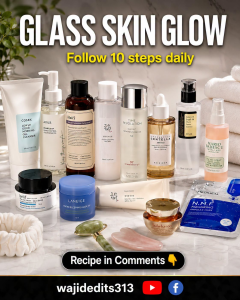 Glass Skin Glow Naturally: 10 Scientifically Supported Steps for Smooth, Radiant Skin
