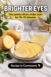 Brighter Eyes Naturally with Potato: Scientifically Supported Home Remedies for Every Skin Type